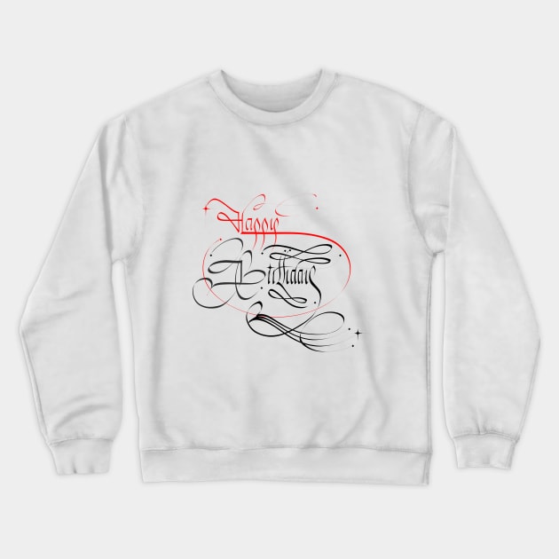 Happy Birthday - Calligraphy Crewneck Sweatshirt by AhMath